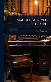 Manuel Du Style Epistolaire