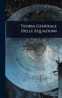 Teoria Generale Delle Equazioni
