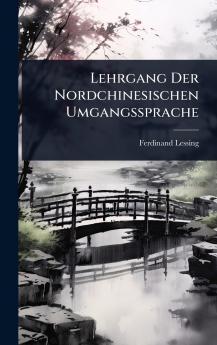 Lehrgang Der Nordchinesischen Umgangssprache