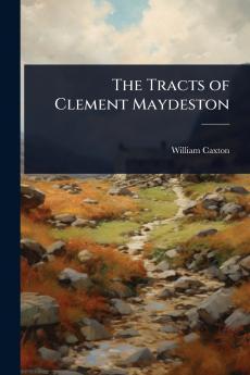 Tracts of Clement Maydeston