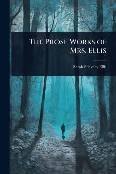 Prose Works of Mrs. Ellis