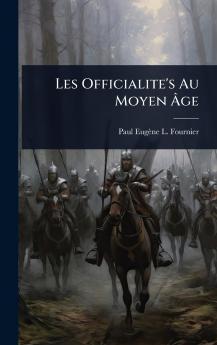 Les Officialite's Au Moyen Ã&#130;ge