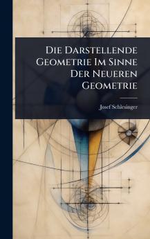 Darstellende Geometrie Im Sinne Der Neueren Geometrie