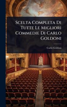Scelta Completa Di Tutte Le Migliori Commedie Di Carlo Goldoni