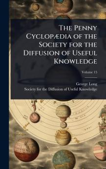 Penny CyclopÃ]dia of the Society for the Diffusion of Useful Knowledge
