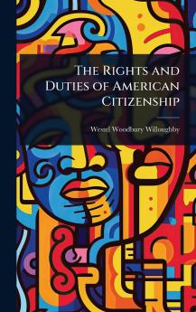 Rights and Duties of American Citizenship