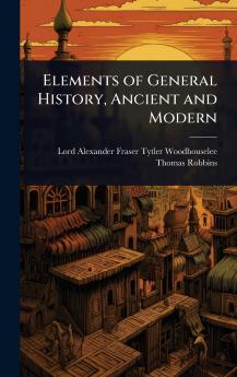 Elements of General History Ancient and Modern