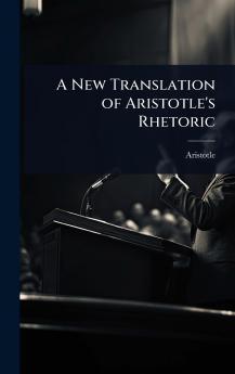 New Translation of Aristotle's Rhetoric