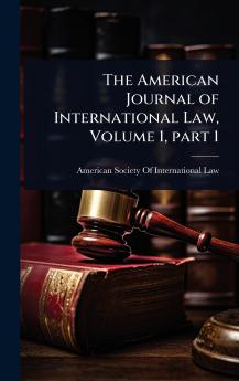 American Journal of International Law Volume 1 part 1