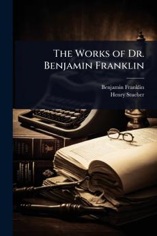 Works of Dr. Benjamin Franklin