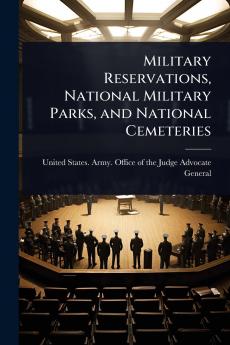 Military Reservations National Military Parks and National Cemeteries