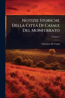 Notizie Storiche Della Città Di Casale Del Monferrato