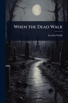 When the Dead Walk