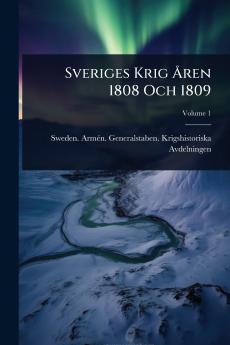 Sveriges Krig Ã...ren 1808 Och 1809