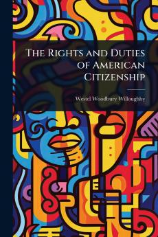 Rights and Duties of American Citizenship
