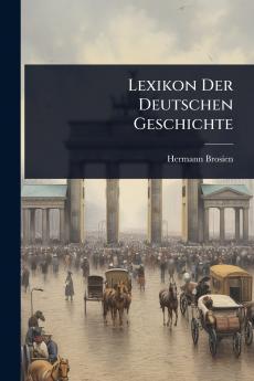 Lexikon Der Deutschen Geschichte