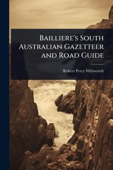 Bailliere's South Australian Gazetteer and Road Guide