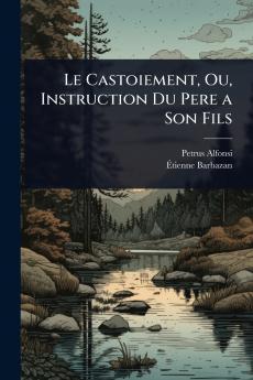 Le Castoiement Ou Instruction Du Pere a Son Fils
