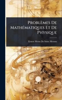 Problèmes De MathÃ(c)matiques Et De Physique