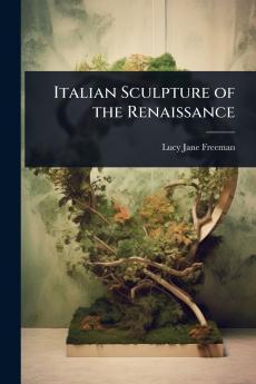 Italian Sculpture of the Renaissance