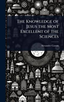 Knowledge of Jesus the Most Excellent of the Sciences