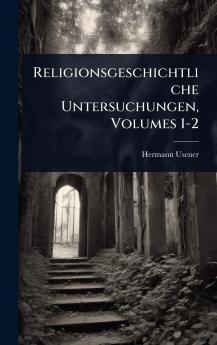 Religionsgeschichtliche Untersuchungen Volumes 1-2