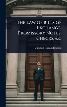 Law of Bills of Exchange Promissory Notes Checks &c