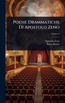 Poesie Drammatiche Di Apostolo Zeno