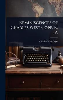 Reminiscences of Charles West Cope R. A