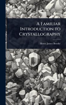Familiar Introduction to Crystallography