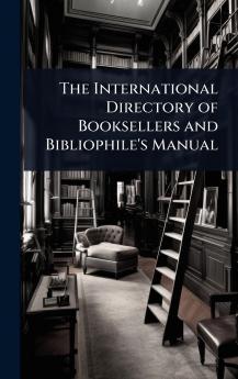 International Directory of Booksellers and Bibliophile's Manual