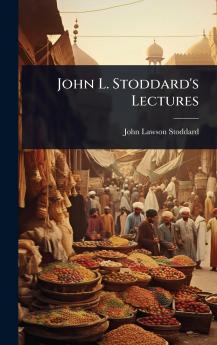 John L. Stoddard's Lectures