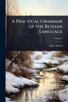 Practical Grammar of the Russian Language