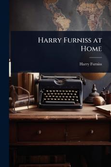 Harry Furniss at Home