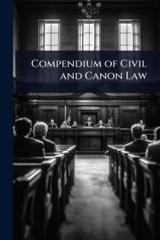 Compendium of Civil and Canon Law