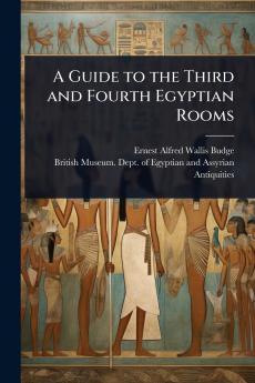 Guide to the Third and Fourth Egyptian Rooms