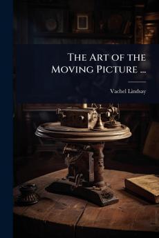 Art of the Moving Picture ...