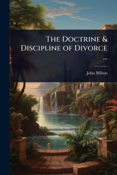 Doctrine & Discipline of Divorce ...
