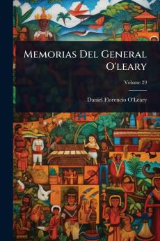 Memorias Del General O'leary