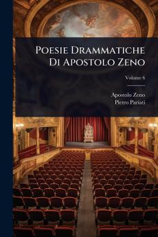 Poesie Drammatiche Di Apostolo Zeno