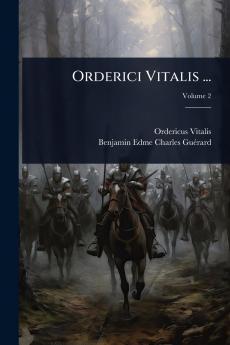 Orderici Vitalis ...