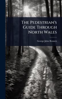 Pedestrian's Guide Through North Wales