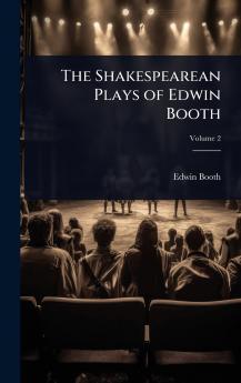 Shakespearean Plays of Edwin Booth