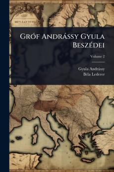 GrÃ3f Andràssy Gyula BeszÃ(c)dei
