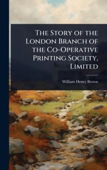 Story of the London Branch of the Co-Operative Printing Society Limited