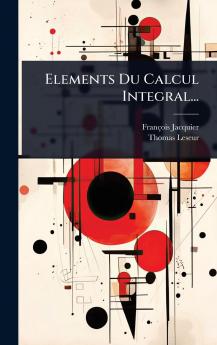 Elements Du Calcul Integral...