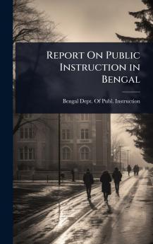 Report On Public Instruction in Bengal