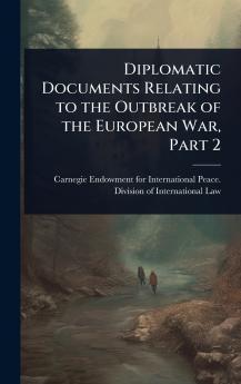 Diplomatic Documents Relating to the Outbreak of the European War Part 2