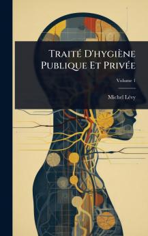 TraitÃ(c) D'hygiène Publique Et PrivÃ(c)e