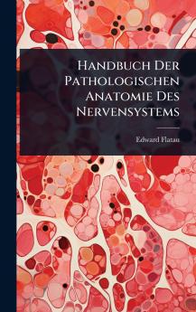 Handbuch Der Pathologischen Anatomie Des Nervensystems